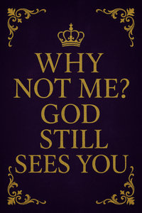 Why Not Me? How Faith, Strength, and God’s Plan Can Change Your Life