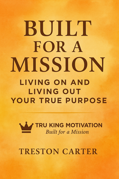 Built for a Mission: Living On & Living Out Your True Purpose (Royal Motivation eBook)